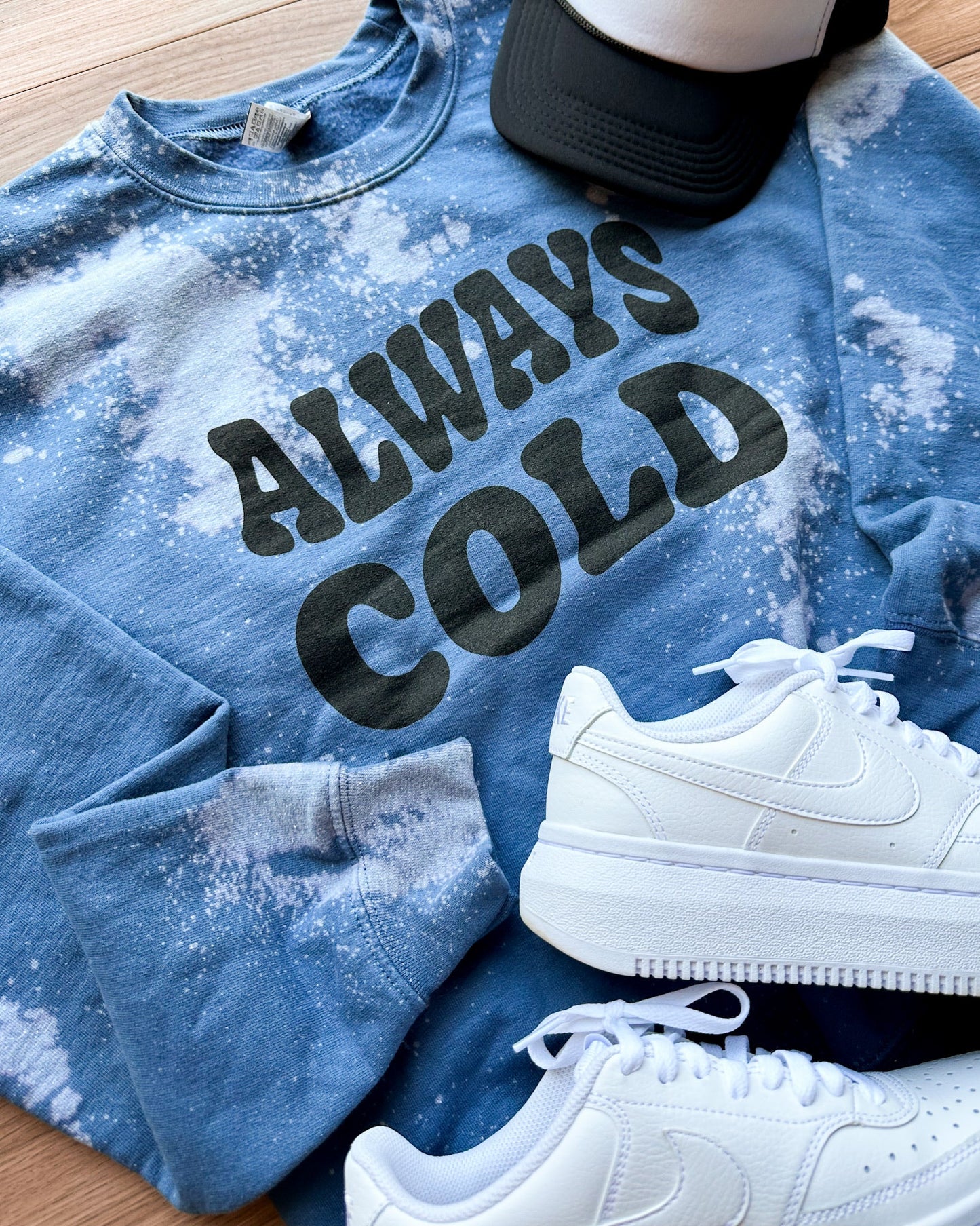 Always Cold Bleached Sweatshirt