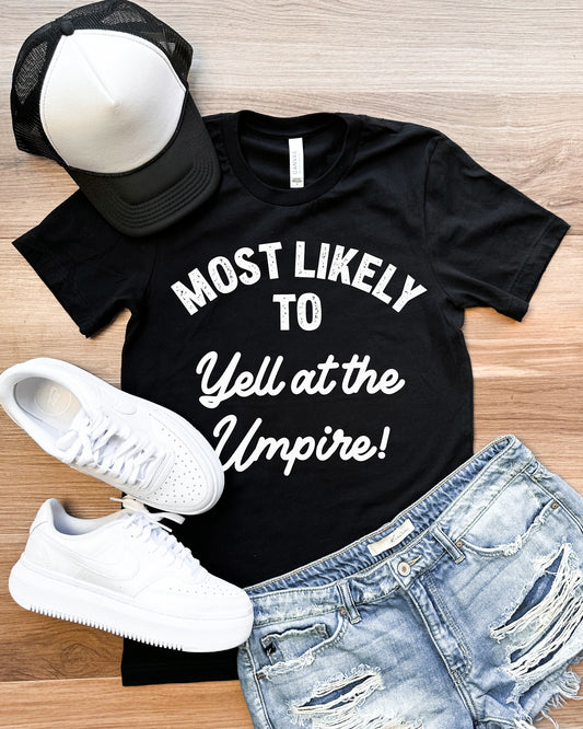 Most Likely To Yell Graphic Tee